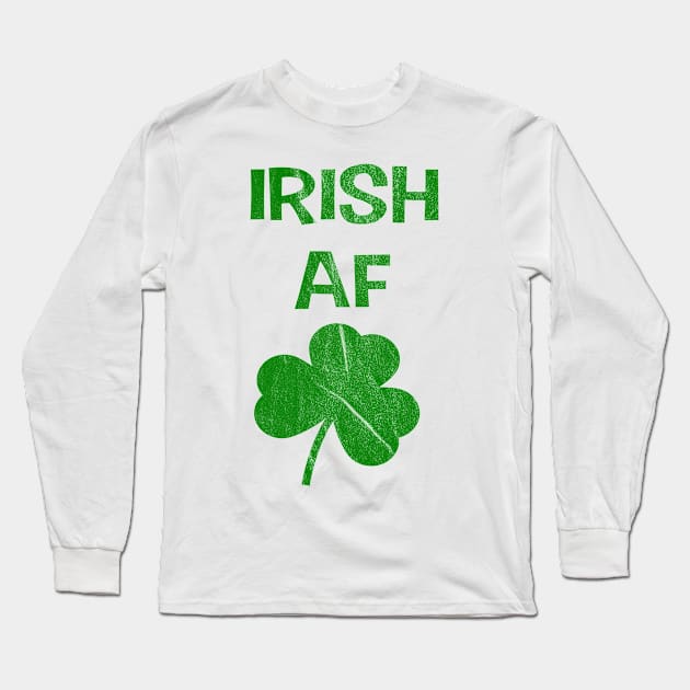 Funny St Patrick Paddy's Day Irish AF Long Sleeve T-Shirt by familycuteycom